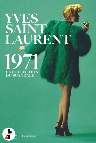 yves saint laurent 1971 la collection du scandale flammarion|la collection du scandale 1971.